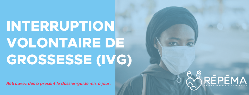 Interruption Volontaire de Grossesse (IVG)