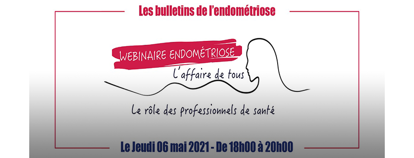 Endométriose, l'affaire de tous (webinaire)